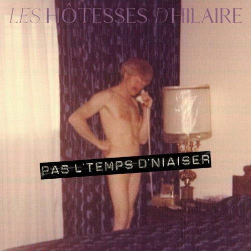 Les Hôtesses d'Hilaire - Pas l'temps d'niaiser (2022) [Hi-Res]