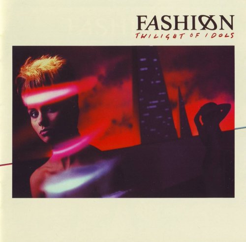 Fashion - Twilight Of Idols (1984) [2009]