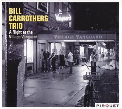 Bill Carrothers Trio - A Night At The Village Vanguard (2011) CD Rip