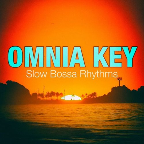 Omnia Key - Slow Bossa Rhythms (2022)