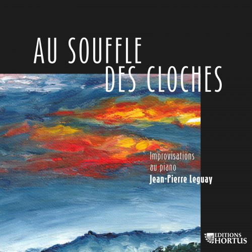 Jean-Pierre Leguay - Jean-Pierre Leguay: Au souffle des cloches, improvisations au piano (2022) Hi-Res