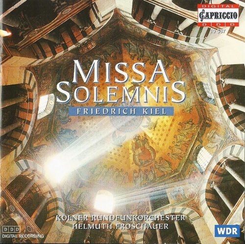 Helmuth Froschauer, Kölner Rundfunkorchester - Friedrich Kiel: Missa Solemnis (1998) CD-Rip