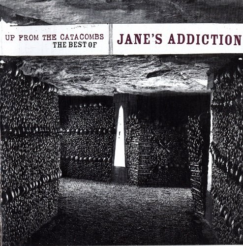 Jane's Addiction - Up From The Catacombs: The Best Of (2006)