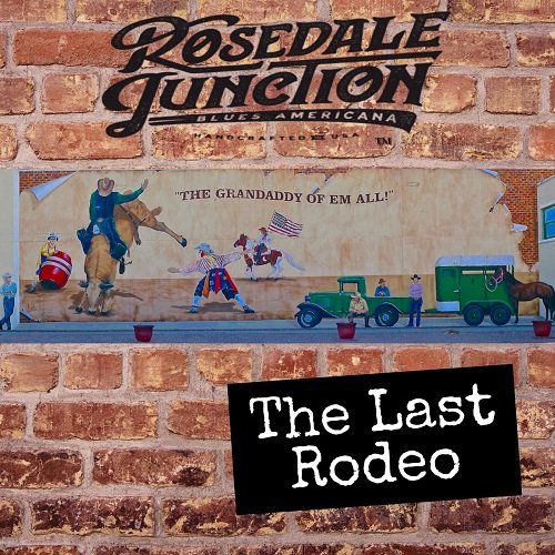 Rosedale Junction - The Last Rodeo (2022)