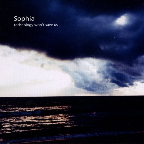 Sophia - Technology Won't Save Us (2CD) (2006) CD-Rip