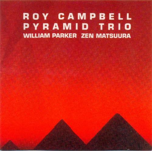 Roy Campbell Pyramid Trio - Ancestral Homeland (1998)