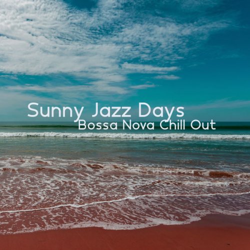 VA - Sunny Jazz Days (Bossa Nova Chill Out) (2022) Hi-Res