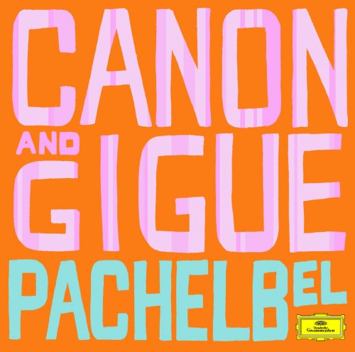 Göran Söllscher, Patrick Gallois, Orpheus Chamber Orchestra, Rudolf Baumgartner - Pachelbel: Canon and Gigue (2007)