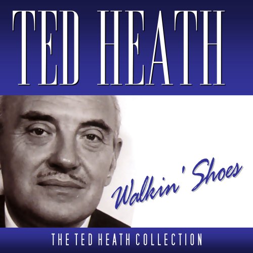 Ted Heath - Walkin' Shoes (2010)