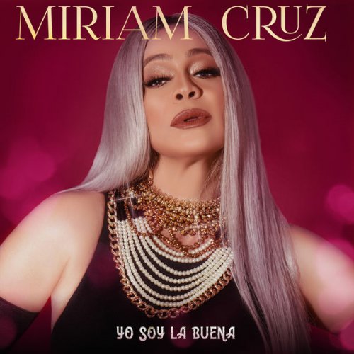 Miriam Cruz - Yo Soy la Buena (2022) Hi-Res