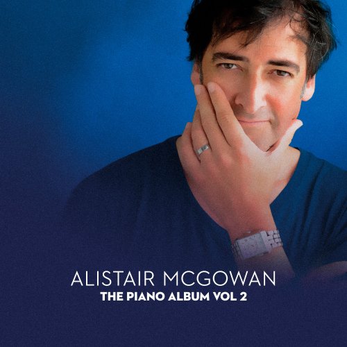 Alistair McGowan - The Piano Album, Vol. 2 (2022) [Hii-Res]