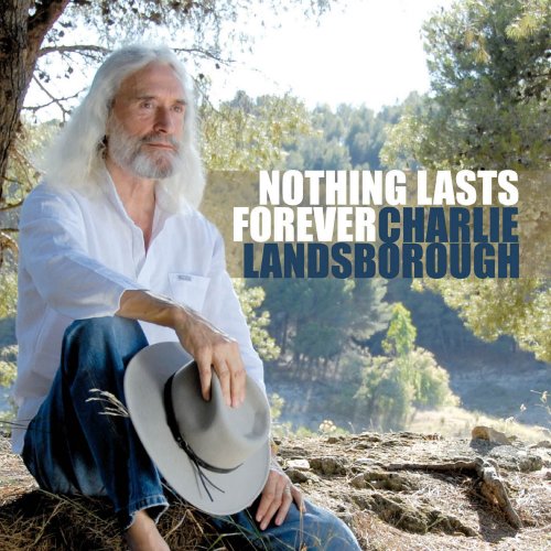 Charlie Landsborough - Nothing Lasts Forever (2009)