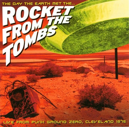 Rocket From The Tombs - The Day The Earth Met The... (2002)