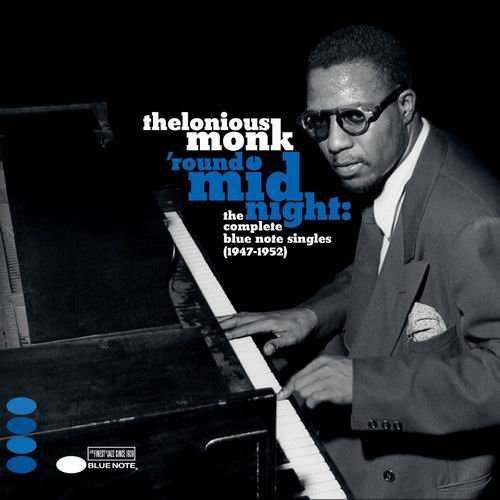 Thelonious Monk - 'Round Midnight- The Complete Blue Note Singles (1947-1952)