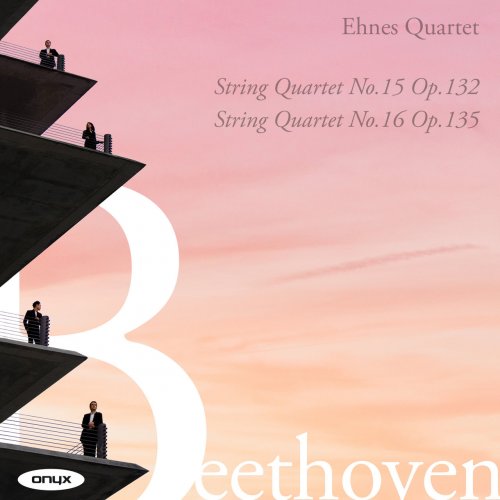 Ehnes Quartet - Beethoven: String Quartets Nos.15 & 16 (2022) [Hi-Res]