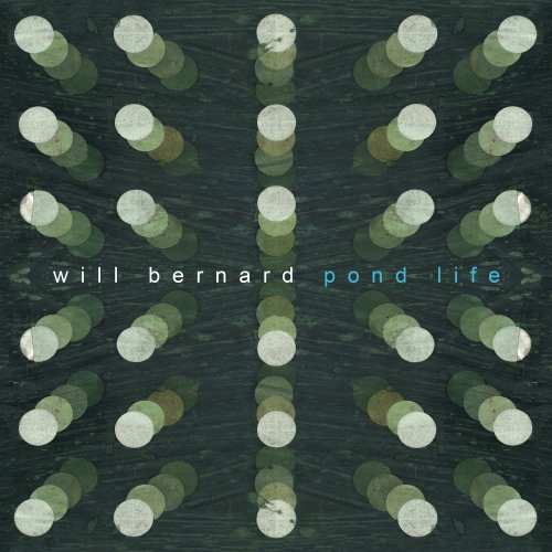 Will Bernard featuring Ches Smith and Chris Lightcap - Pond Life (2022)