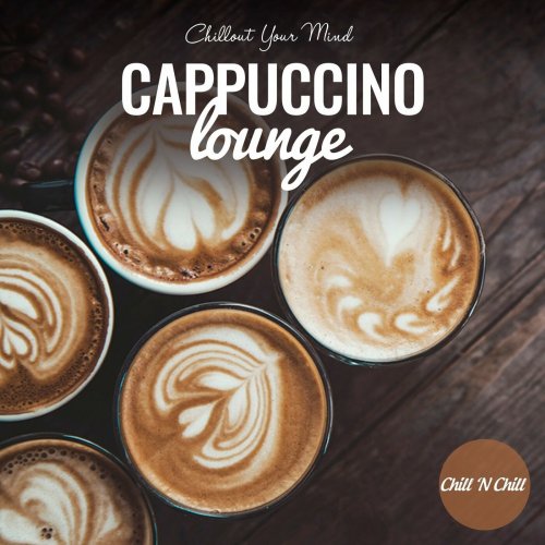 VA - Cappuccino Lounge: Chillout Your Mind (2022)