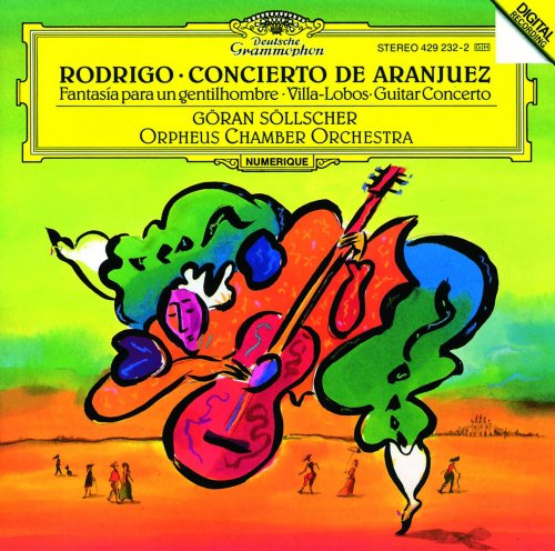 Göran Söllscher, Orpheus Chamber Orchestra - Rodrigo: Concierto de Aranjuez, Fantasía Para Un Gentilhombre, Guitar Concerto (1990)