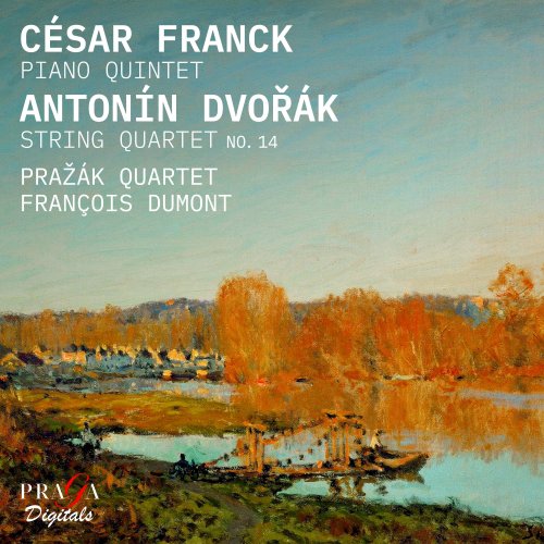 Prazak Quartet - Franck: Piano Quintet - Dvořák: String Quartet No. 14 (2022) Hi-Res