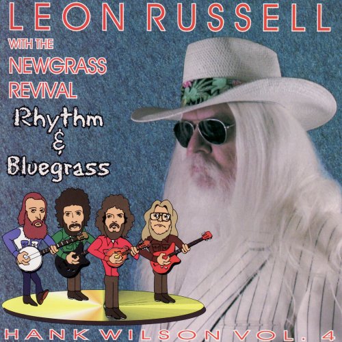 Leon Russell With The New Grass Revival - Rhythm & Bluegrass (Hank Wilson, Vol. 4) (2022)