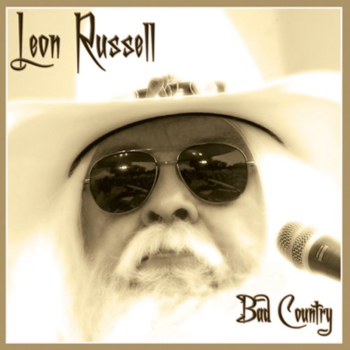 Leon Russell - Bad Country (2022)