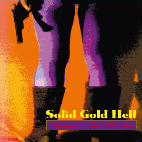 Solid Gold Hell - Swingin Hot Murder (1994)