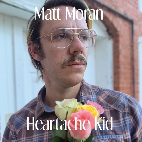 Matt Moran - Heartache Kid (2022)