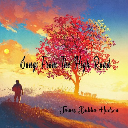 James Bubba Hudson - Songs From The High Road (2022)