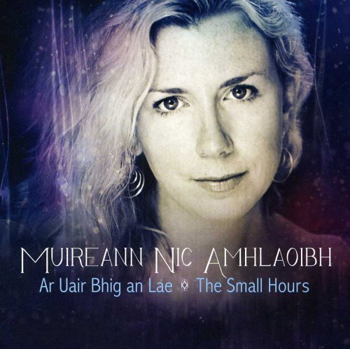 Muireann Nic Amhlaoibh - Ar Uair Bhig An Lae: The Small Hours (2012)