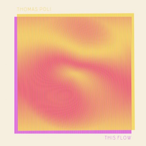 Thomas Poli - This Flow (2022)