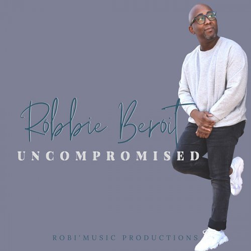 Robbie Beroit - Uncompromised (2022)