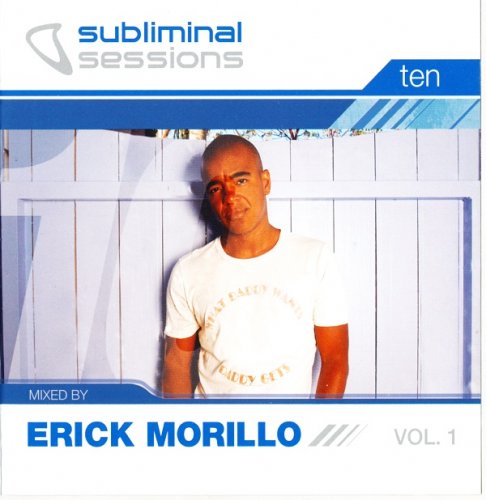 VA - Erick Morillo - Subliminal Sessions Ten Vol.1 (2006)