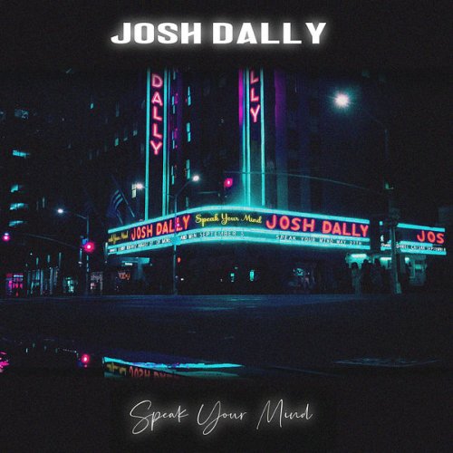 Josh Dally - Speak Your Mind (2022) Hi-Res