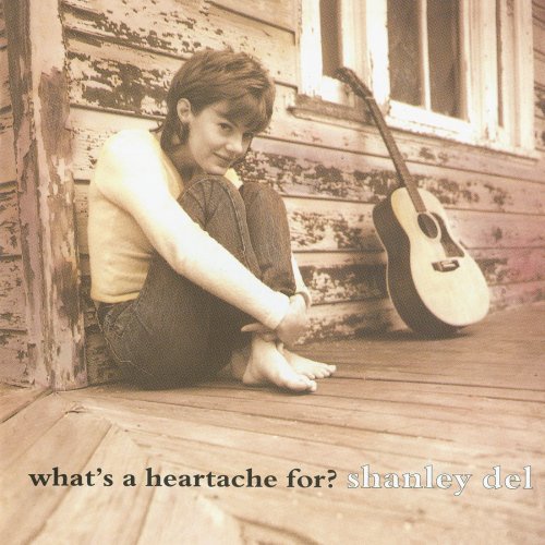 Shanley Del - What's a Heartache For? (1994)