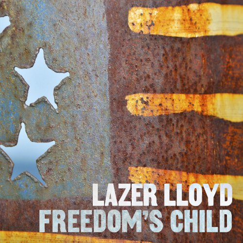 Lazer Lloyd - Freedom's Child (2017)