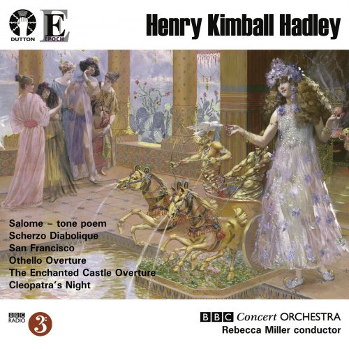 The BBC Concert Orchestra, Rebecca Miller - Hadley: Salome & San Francisco (2015)