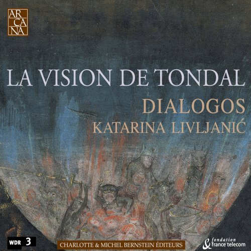 Dialogos and Katarina Livljanić - La vision de Tondal (2004)