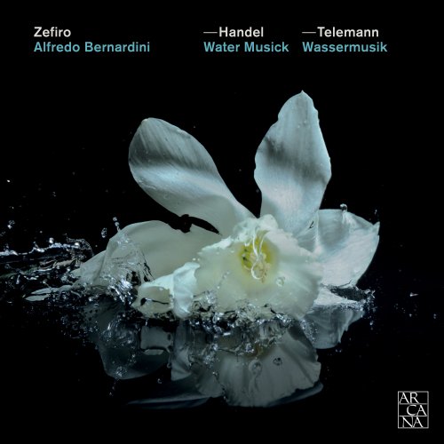 Zefiro and Alfredo Bernardini - Handel: Water Musick - Telemann: Wassermusik (2004)