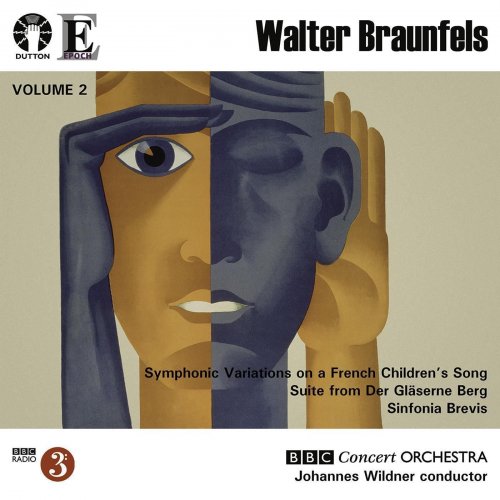 The BBC Concert Orchestra, Johannes Wildner - Braunfels: Symphonic Variations, Sinfonia Brevis (2015)