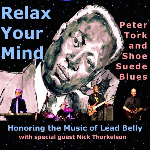 Peter Tork and Shoe Suede Blues - Relax Your Mind (2018)