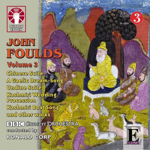 The BBC Concert Orchestra, Ronald Corp - Foulds: Undine, Chinese Suite & Miniature Suite (2013)