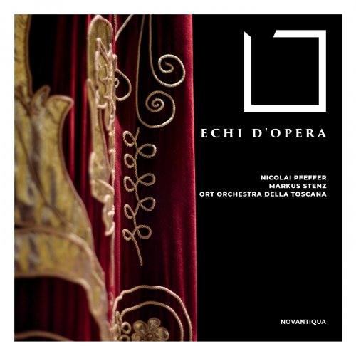Nicolai Pfeffer, Markus Stenz, Orchestra Della Toscana, Orchestra della Toscana - chi D'opera (2022)