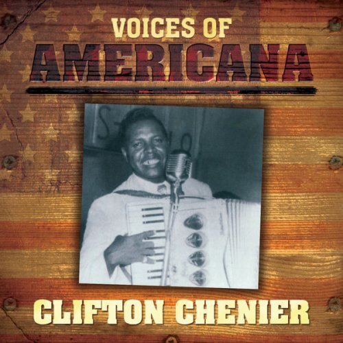 Clifton Chenier - Voices Of Americana: Clifton Chenier (2009)