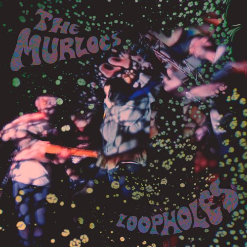 The Murlocs - Loopholes (2014)