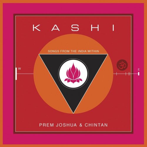 Prem Joshua & Chintan - Kashi Songs from the India Within (2014)