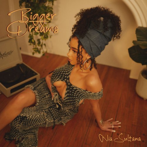 Nia Sultana - Bigger Dreams (2022) Hi-Res