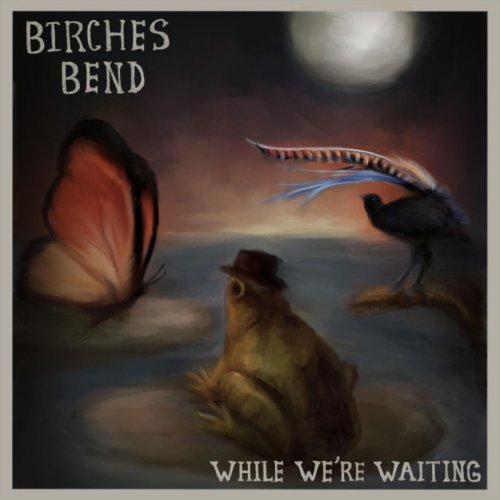 Birches Bend - While We're Waiting (2022)