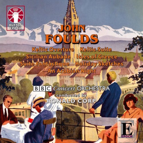 The BBC Concert Orchestra, Ronald Corp - John Foulds: Keltic Suite (2010)