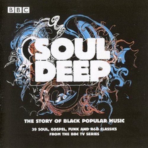 VA - Soul Deep: The Story Of Black Popular Music (2005)