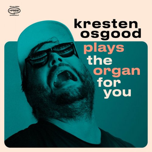 Kresten Osgood - Kresten Osgood Plays the Organ for You (2022) Hi Res